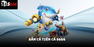 Bắn cá tiên cá S666 – Trải nghiệm săn thưởng hấp dẫn
